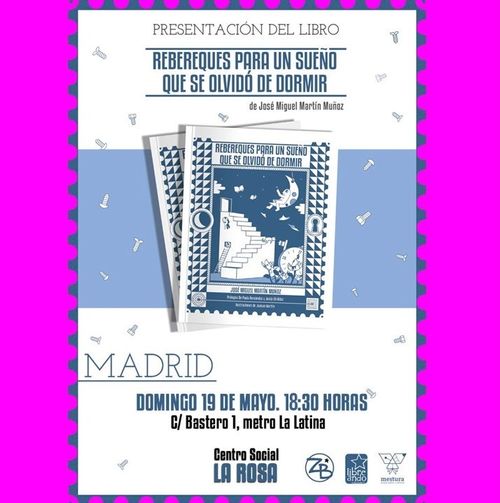 Presentación del libro "Rebereques para un sueño que se olvidó de dormir" de José Miguel Martín Muñoz