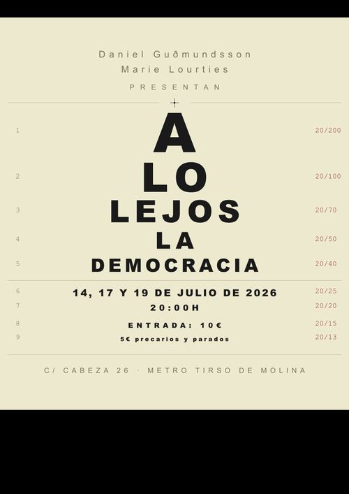 Daniel Gudmundsson y Marie Lourties presentan A lo lejos la democracia.
14, 17 y 19 de julio · 20:00 h
Entrada 10 € (5 € precarios y parados)
C/ Cabeza 26 · Metro Tirso de Molina
