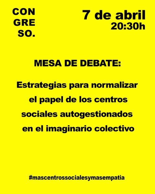 MESA DE DEBATE: Estrategias para normalizar el papel de los centros sociales autogestionados en el imaginario colectivo