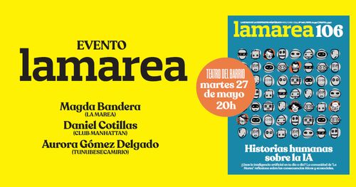 Hablemos sobre Inteligencia Artificial (y más) entre humanos · La Marea