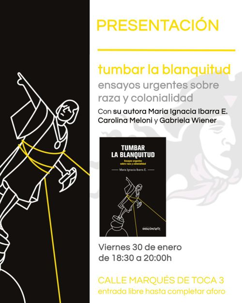 Presentación de Tumbar la blanquitud. Ensayos urgentes sobre raza y colonialidad